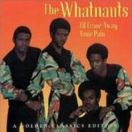 Whatnauts , I'll Erase Away Your Pain (CD)