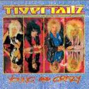 Tigertailz, Young and Crazy (CD)