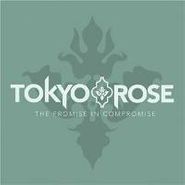 Tokyo Rose , Promise In Compromise (CD)