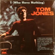 Tom Jones, I (Who Have Nothing) (LP)