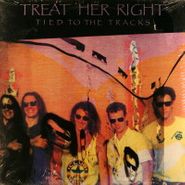 Treat Her Right, Tied To The Tracks (LP)