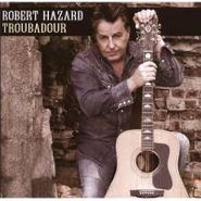 Robert Hazard, Troubadour (CD)