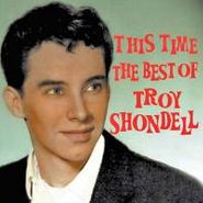Troy Shondell, This Time-Best Of (CD)