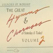 The Maranatha! Singers, The Great Hymns & Choruses of Yesterday & Today! Volume 2 (CD)