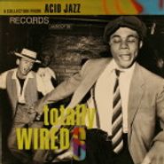 Various Artists, Totally Wired 6: A Collection From Acid Jazz Records (LP)