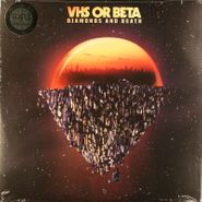 VHS or Beta, Diamonds And Death (LP)