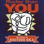 Various Artists, Ruder Than You: The Best Of British Ska (CD)