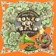 The Bonzo Dog Band, Songs The Bonzo Band Taught Us: A Pre-History Of The Bonzos (CD)