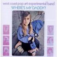 The West Coast Pop Art Experimental Band, Where's My Daddy? (CD)