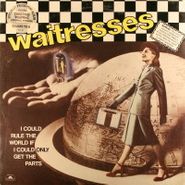 The Waitresses, I Could Rule The World If I Could Only Get The Parts (LP)