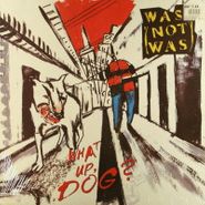 Was (Not Was), What Up, Dog? (LP)
