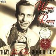 Wayne Raney, That Real Hot Boogie Boy: The King Anthology (CD)