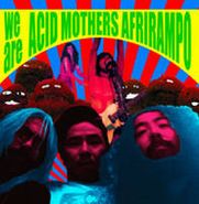 Acid Mothers Afrirampo, We Are Acid Mothers Afrirampo (CD)