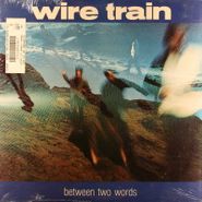 Wire Train, Between Two Words (LP)