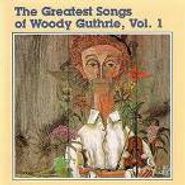 Woody Guthrie, The Greatest Songs of Woody Guthrie, Vol. 1 (CD)