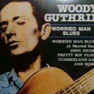 Woody Guthrie, Worried Man Blues (CD)