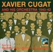 Xavier Cugat, Xavier Cugat And His Orchestra 1940-42 (CD)