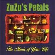 Zuzu's Petals, The Music Of Your Life (CD)
