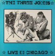 The Three Johns, Live In Chicago (LP)