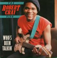 The Robert Cray Band, Who's Been Talkin' (LP)