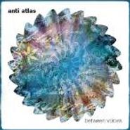 Anti Atlas, Between Voices (CD)