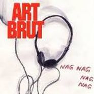 Art Brut, Nag Nag Nag Nag (CD)