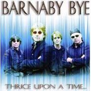 Barnaby Bye, Thrice Upon A Time... (CD)