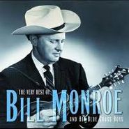 Bill Monroe & His Bluegrass Boys, The Very Best of Bill Monroe and His Blue Grass Boys (CD)