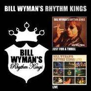 Bill Wyman's Rhythm Kings, Just For A Thrill/Live (CD)