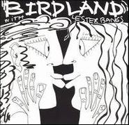 Birdland, Birdland With Lester Bangs (CD)