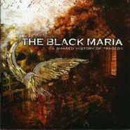 The Black Maria, Shared History Of Tragedy (CD)