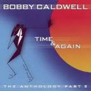 Bobby Caldwell, Time & Again:  The Anthology Part II (CD)