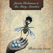 Justin Robinson & the Mary Annettes, Bones For Tinder (CD)