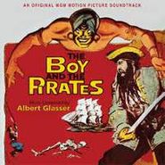 Albert Glasser, The Boy And The Pirates [OST] (CD)