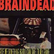 Braindead Soundmachine, Give Me Something Hard I Can Take To My Grave (CD)