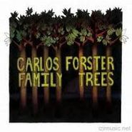 Carlos Forster, Family Trees (CD)