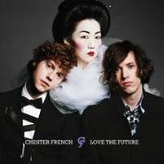 Chester French, Love The Future (CD)
