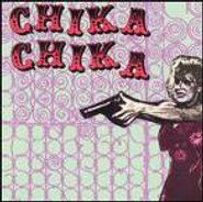 Chika Chika, Chika Chika (CD)