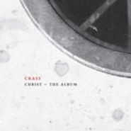 Crass, Christ the Album: The Crassical Collection [Remastered & Expanded] (CD)