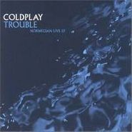 Coldplay, Trouble: Norwegian Live EP (CD)