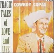 Cowboy Copas, Tragic Tales Of Love And Life (CD)