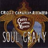 Cross Canadian Ragweed, Soul Gravy (CD)