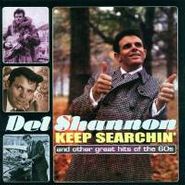 Del Shannon, Keep Searchin' And Other Great Hits Of The 60s (CD)
