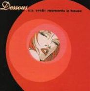Various Artists, Dessous: Erotic Moments In House (CD)