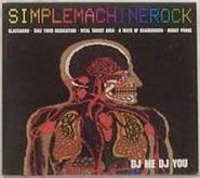 DJ Me DJ You, Simplemachinerock (CD)