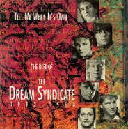 The Dream Syndicate, Tell Me When It's Over: The Best Of The Dream Syndicate 1982-1988 (CD)