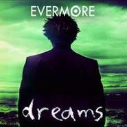 Evermore, Dreams (CD)