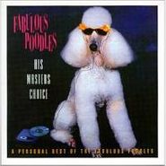 Fabulous Poodles, His Masters Choice: A Personal Best Of The Fabulous Poodles (CD)