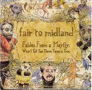 Fair to Midland, Fables From A Mayfly : What I Tell You Three Times Is True (CD)