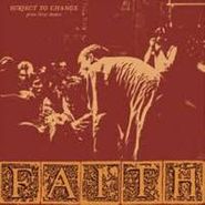 Faith, Subject To Change Plus First Demo (CD)